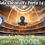 Prediksi Bola Chelsea Vs Porto 14 April 2021