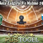 Prediksi Bola Zalgiris Vs Malmo 19 Juli 2022