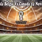 Prediksi Bola Belgia Vs Canada 24 November 2022