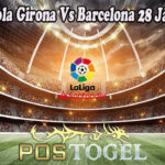 Prediksi Bola Girona Vs Barcelona 28 Janauri 2023