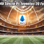 Prediksi Bola Spezia Vs Juventus 20 Febuari 2023