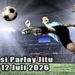 Prediksi Parlay Jitu 11 dan 12 Juli 2026