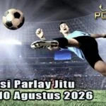 Prediksi Parlay Jitu 9 dan 10 Agustus 2026