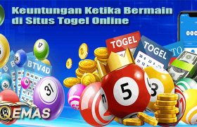 Keuntungan Ketika Bermain di Situs Togel Online
