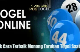 Trik Cara Terbaik Menang Taruhan Togel Saat ini